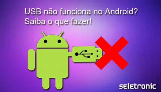 Smartphone Android não é reconhecido via USB Veja o que fazer