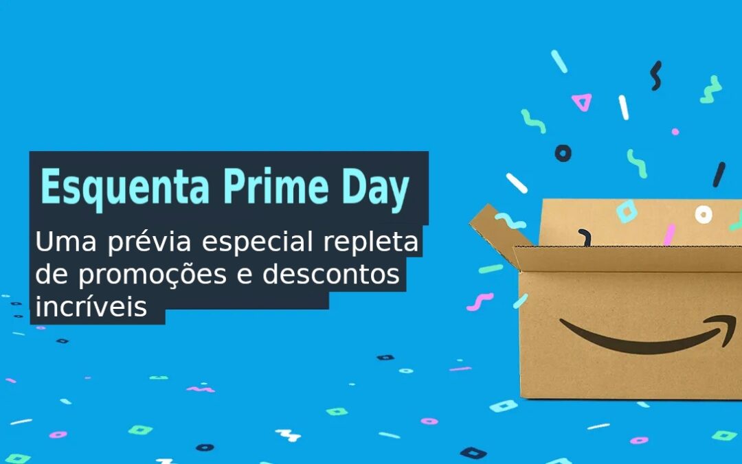 Esquenta Prime Day Promo Es V O Ocorrer Antes Do Evento Principal Em