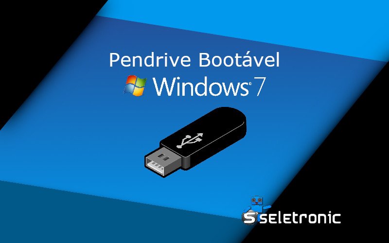 Instalar Windows 7 pelo pendrive: Criar pendrive bootável