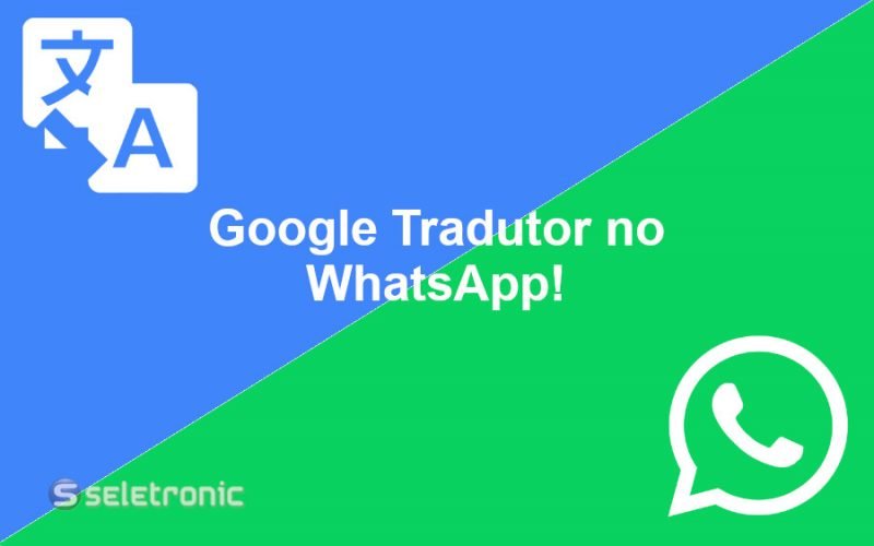 Imagem de Como usar o Google Tradutor no WhatsApp!