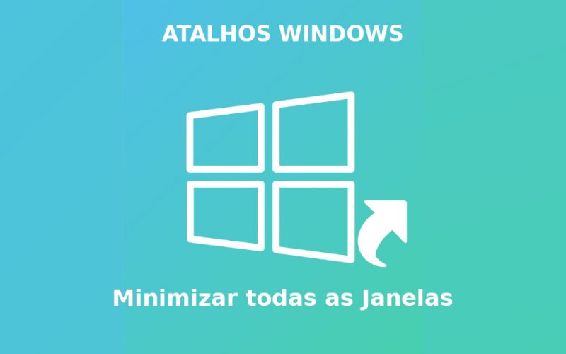Aprenda como minimizar todas as Janelas do Windows de uma só vez