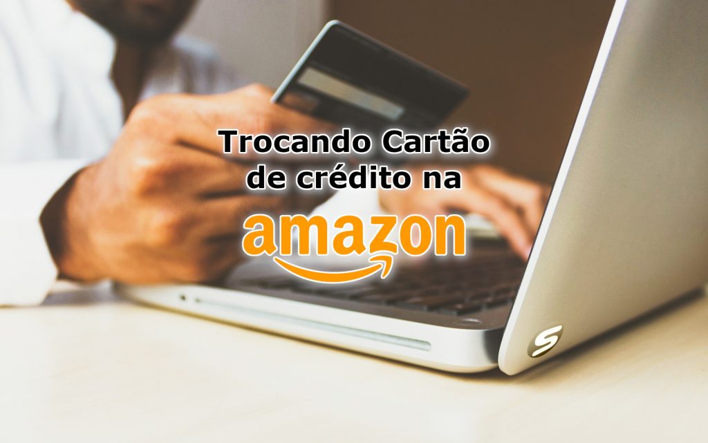 Como mudar o cartão de crédito na Amazon