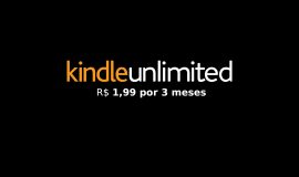 Imagem de Book Friday: Kindle Unlimited está por apenas R$ 1,99 por 3 meses para quem assinar a tempo!