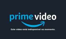 Imagem de Este vídeo está indisponível no momento; Amazon Prime? Veja o que fazer!