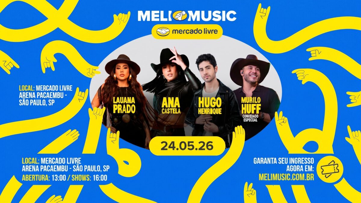 Banner promocional do evento Meli+ Music 2026 na Mercado Livre Arena Pacaembu, destacando os artistas Lauana Prado, Ana Castela, Hugo Henrique e Murilo Huff sobre fundo azul com elementos gráficos amarelos.